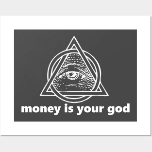 money is your god (white lettering) Posters and Art